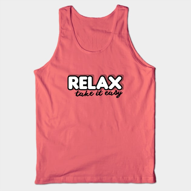 Relax take it easy Tank Top by Friki Feliz